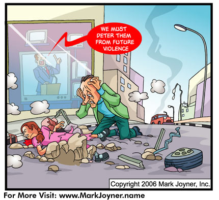 Atomic Mind Bombs (personal development brain puzzle cartoons) by Mark Joyner titled Deterrence that shows a young girl killed by a bomb her father hovering over her in agony and a politican saying we must deter them from future violence.
