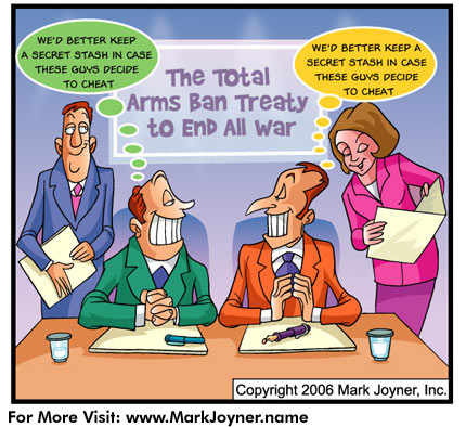 Atomic Mind Bombs (personal development brain puzzle cartoons) by Mark Joyner titled Peace Treaty which shows two countries about to sign an arms ban to end all wars but both are thinking that they will keep a secret stash in case the other cheats.