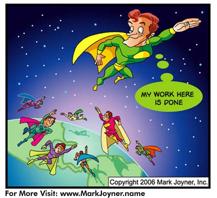 Cartoon by Mark Joyner about the nature of superheroes like superman in our lives - part 2.